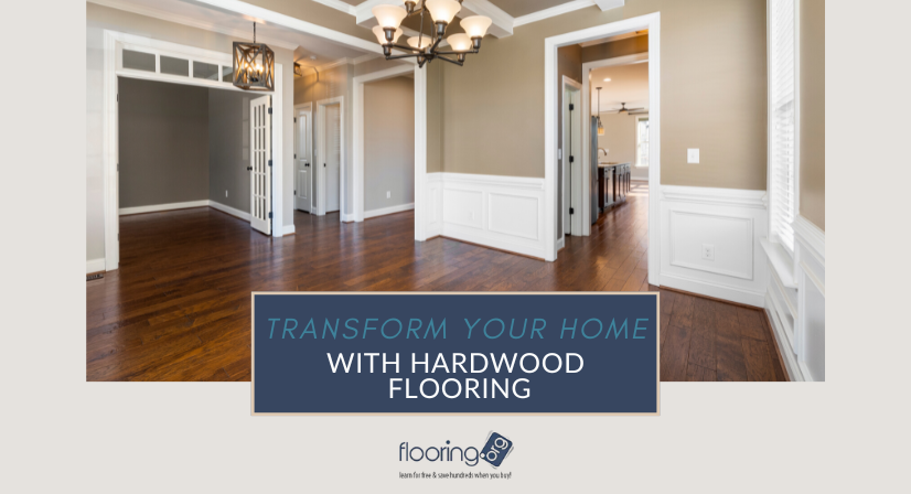 Transform Your Home with Hardwood Flooring